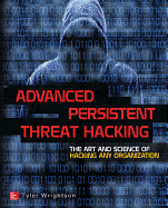 Advanced Persistent Threat Hacking