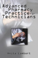 Advanced Pharmacy Practice for Technicians - Lambert, Anita A