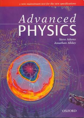 Advanced Physics - Adams, Steve, and Allday, Jonathan