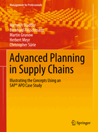 Advanced Planning in Supply Chains: Illustrating the Concepts Using an SAP(r) APO Case Study