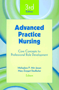 Advanced Practice Nursing: Core Concepts for Professional Role Development - Mirr Jansen, Michaelene P, RN, PhD, Aprn (Editor), and Zwygart-Stauffacher, Mary, Dr., PhD, RN (Editor)