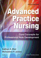 Advanced Practice Nursing: Core Concepts for Professional Role Development