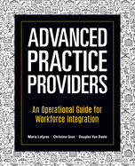 Advanced Practice Providers: An Operational Guide for Workforce Integration