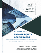 Advanced Private Equity Accelerator Masterclass: Comprehensive Mastery in PE: Bridging Essentials with Advanced Concepts, Future-Ready Strategies and Cutting-Edge Innovation