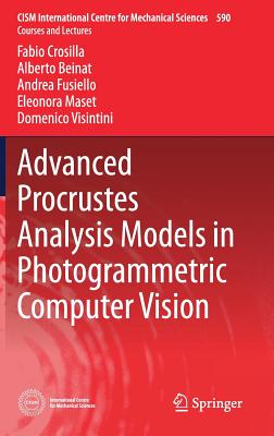 Advanced Procrustes Analysis Models in Photogrammetric Computer Vision - Crosilla, Fabio, and Beinat, Alberto, and Fusiello, Andrea