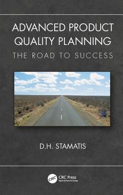 Advanced Product Quality Planning: The Road to Success - Stamatis, D H