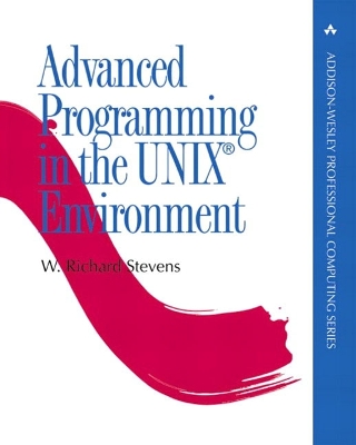 Advanced Programming in the Unix (R) Environment - Stevens, W Richard