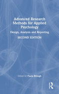 Advanced Research Methods for Applied Psychology: Design, Analysis and Reporting