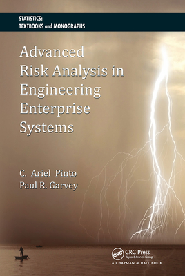 Advanced Risk Analysis in Engineering Enterprise Systems - Pinto, Cesar Ariel, and Garvey, Paul R