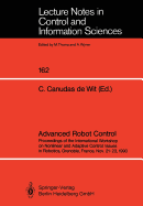 Advanced Robot Control: Proceedings of the International Workshop on Nonlinear and Adaptive Control: Issues in Robotics, Grenoble, France, Nov. 21-23, 1990 - Canudas De Wit, Carlos (Editor)