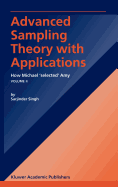 Advanced Sampling Theory with Applications: How Michael' Selected' Amy Volume I
