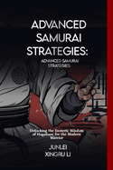 Advanced Samurai Strategies: Hagakure's Unspoken Teachings: Unlocking the Esoteric Wisdom of Hagakure for the Modern Warrior