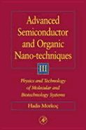 Advanced Semiconductor and Organic Nano-Techniques Part III: Physics and Technology of Molecular and Biotech Systems