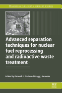 Advanced Separation Techniques for Nuclear Fuel Reprocessing and Radioactive Waste Treatment