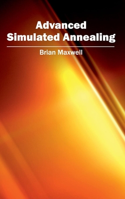 Advanced Simulated Annealing - Maxwell, Brian (Editor)
