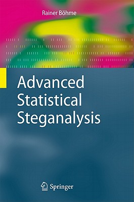 Advanced Statistical Steganalysis - Bhme, Rainer