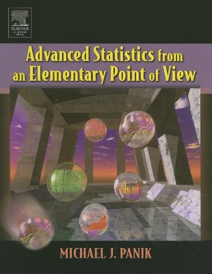 Advanced Statistics from an Elementary Point of View - Panik, Michael J