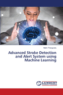 Advanced Stroke Detection and Alert System using Machine Learning