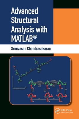 Advanced Structural Analysis with Matlab(r) - Chandrasekaran, Srinivasan