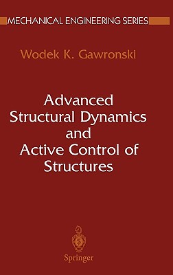 Advanced Structural Dynamics and Active Control of Structures - Gawronski, Wodek