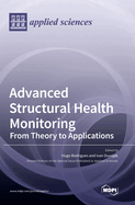 Advanced Structural Health Monitoring: From Theory to Applications