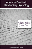 Advanced Studies in Handwriting Psychology: Collected Works of Jeanette Farmer