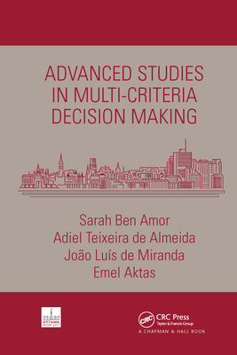 Advanced Studies in Multi-Criteria Decision Making - Ben Amor, Sarah (Editor), and De Almeida, Adiel Teixeira (Editor), and De Miranda, Joao Luis (Editor)