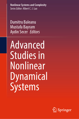 Advanced Studies in Nonlinear Dynamical Systems - Baleanu, Dumitru (Editor), and Bayram, Mustafa (Editor), and Secer, Aydin (Editor)