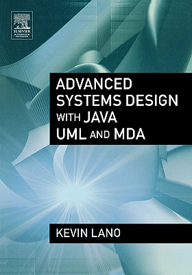 Advanced Systems Design with Java, UML and Mda - Lano, Kevin