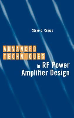 Advanced Techniques in RF Power Amplifier Design - Cripps, Steve C