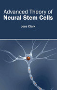 Advanced Theory of Neural Stem Cells