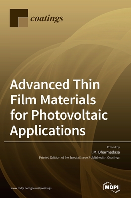 Advanced Thin Film Materials for Photovoltaic Applications - Dharmadasa, I M (Guest editor)