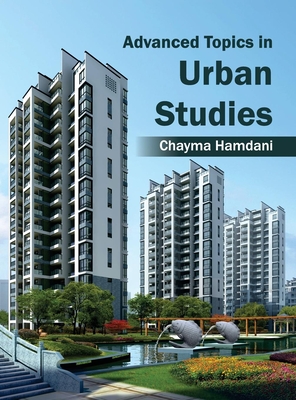 Advanced Topics in Urban Studies - Hamdani, Chayma (Editor)