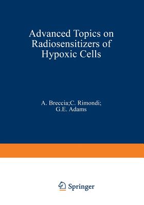 Advanced Topics on Radiosensitizers of Hypoxic Cells - Breccia, A (Editor)