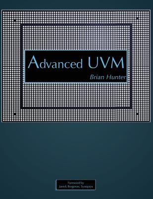 Advanced Uvm - Hunter, Brian, and Bergeron, Janick (Foreword by)