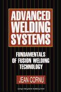 Advanced welding systems. 1, Fundamentals of fusion welding technology