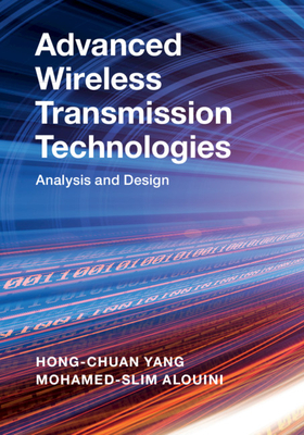 Advanced Wireless Transmission Technologies: Analysis and Design - Yang, Hong-Chuan, and Alouini, Mohamed-Slim