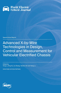 Advanced X-by-Wire Technologies in Design, Control and Measurement for Vehicular Electrified Chassis