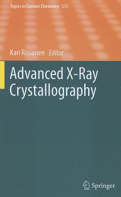 Advanced X-Ray Crystallography - Rissanen, Kari (Editor)