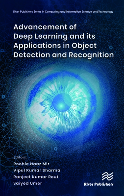 Advancement of Deep Learning and its Applications in Object Detection and Recognition - Mir, Roohie Naaz (Editor), and Sharma, Vipul Kumar (Editor), and Rout, Ranjeet Kumar (Editor)