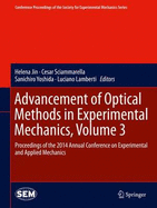 Advancement of Optical Methods in Experimental Mechanics, Volume 3: Proceedings of the 2014 Annual Conference on Experimental and Applied Mechanics