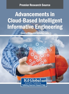 Advancements in Cloud-Based Intelligent Informative Engineering - Kishor, Kaushal (Editor), and Kadry, Seifedine (Editor)