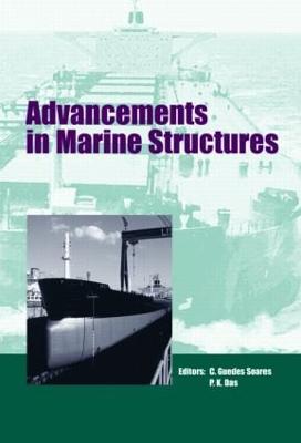 Advancements in Marine Structures: Proceedings of the 1st Marstruct International Conference, Glasgow, Uk, 12-14 March 2007 - Guedes Soares, Carlos (Editor), and Das, P K (Editor)