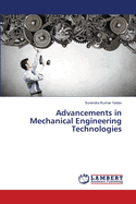 Advancements in Mechanical Engineering Technologies