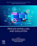 Advances and Technology Development in Greenhouse Gases: Emission, Capture and Conversion: Process Modelling and Simulation