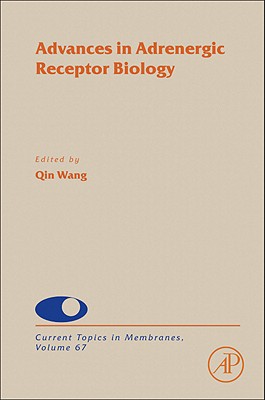 Advances in Adrenergic Receptor Biology: Volume 67 - Wang, Qin