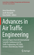Advances in Air Traffic Engineering: Selected Papers from 6th International Scientific Conference on Air Traffic Engineering, Ate 2020, October 2020, Warsaw, Poland