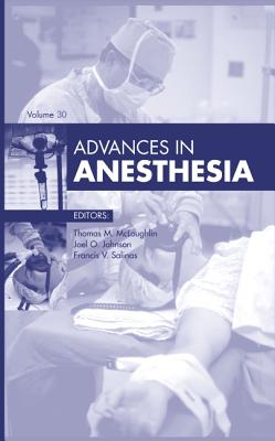 Advances in Anesthesia, 2012: Volume 2012 - McLoughlin, Thomas M, MD