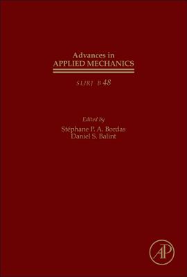 Advances in Applied Mechanics: Volume 48 - Bordas, Stphane P a, and Balint, Daniel S