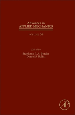 Advances in Applied Mechanics: Volume 54 - Bordas, Stphane P a (Editor)